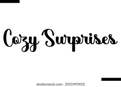 Cozy Surprises Christmas quotes cursive text typography 