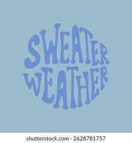Cozy sweater weather groovy typography design for autumn and winter