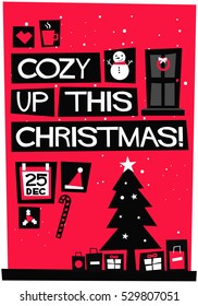 Cozy Up This Christmas! (Flat Style Vector Illustration Holidays Quote Poster Card Design)