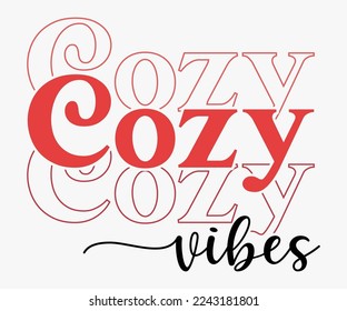 Cozy Vibes Christmas Saying SVG, Retro Christmas T-shirt, Funny Christmas Quotes, Merry Christmas Saying SVG, Holiday Saying SVG, New Year Quotes, Winter Quotes SVG, Cut File for Cricut, Silhouette