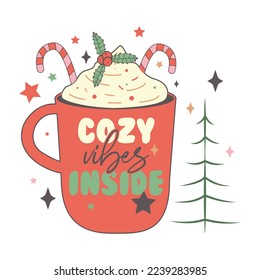 Cozy Vibes Inside. Merry Christmas Design with xmas Vibes, Xmas Cocoa, Mug, Leaf, Tree, Stars. Christmas vector Illustration, Vintage Christmas Vector Design