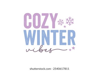 Cozy Winer vibes, Winter Quote T shirt Design