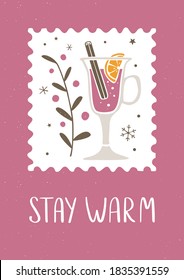 Cozy winter card. Colored Mulled wine composition in a frame and handwritten Stay warm text. Vector shabby hand drawn illustration