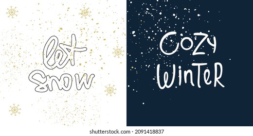 Cozy winter let snow. Text quote. Christmas slogan
