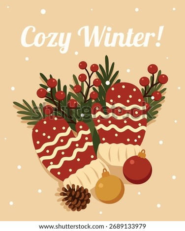 Cozy winter. Vector Illustration of winter decor mittens, fir branches, pine cones, Christmas decorations on a light background. For Christmas, New Year's cards, winter design, greetings, social media