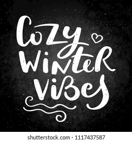 Cozy winter vibes. Hand drawn vector lettering phrase. Modern motivating calligraphy decor for wall, poster, prints, cards, t-shirts and other