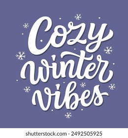 Cozy winter vibes. Hand lettering white text with snowflakes isolated on grey background. Vector typography for posters, banners, greeting cards, home decor, mugs, clothes