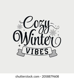 Cozy Winter Vibes lettering, winter holiday and snow quote for print, poster, card, t-shirt, mug and much more