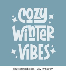 Cozy Winter Vibes Phrase. Vector Hand Lettering of Seasonal Quote.