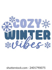 Cozy Winter Vibes Svg,Freezing Season T-Shirt,Christmas Svg,Funny Holiday Quote,New Year Quotes,Winter Quotes,Winter Cut File,Holiday Svg,Cold Season Greetings,Winter, Cold Days