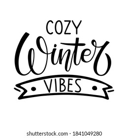 Cozy Winter vibes text. Vector illustration. Calligraphy Lettering. Seasonal Design on white background. Banner design template. Motivation calligraphy decor for wall, poster, prints, cards, t-shirts