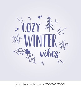 cozy winter vibes typography style illustration vector template background design, winter season text design for wallpaper