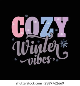 Cozy Winter Vibes-WINTER QUOTES T-SHIRT DESIGN