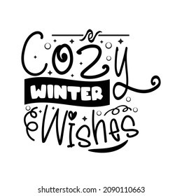Cozy winter wishes Typography lettering for t shirt