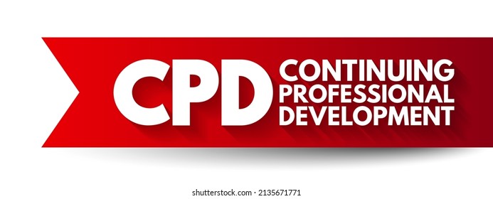 CPD Continuing Professional Development - continuing education to maintain knowledge and skills, acronym text concept background