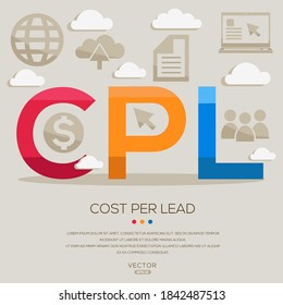 cpl mean (Cost Per Lead) Computer and Internet acronyms ,letters and icons ,Vector illustration.
