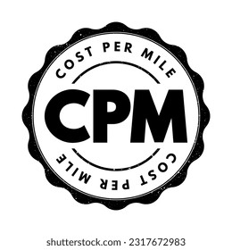 CPM Cost Per Mile - used measurement in advertising, It is the cost an advertiser pays for one thousand views or impressions of an advertisement, acronym text stamp