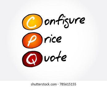 CPQ – Configure, Price, Quote acronym, business concept background