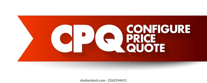 CPQ Configure Price Quote - software systems that help sellers quote complex and configurable products, acronym text concept background