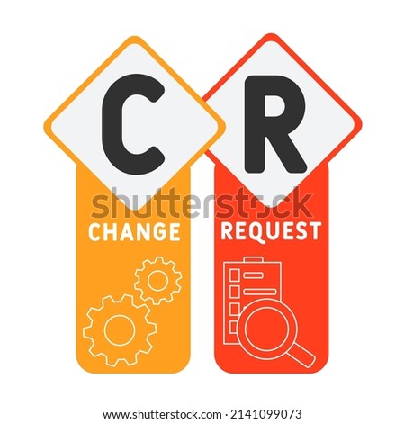 CR - Change Request acronym. business concept background.  vector illustration concept with keywords and icons. lettering illustration with icons for web banner, flyer, landing