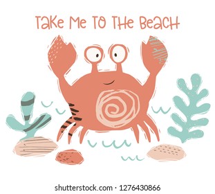 Crab baby cute print. Sweet sea animal. tame to the beach - text slogan. Cool ocean animal illustration for nursery t-shirt, kids apparel, party and baby shower invitation. Simple summer child design