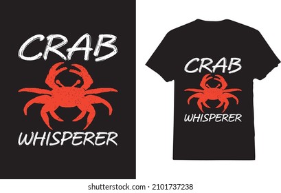  Crab Whisperer T-Shirt For Crab Lover