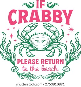 If Crabby Please Return to the Beach quote with retro crab and coastal sea elements, vector illustration for t-shirts, mugs, crafts, beach vacation apparel, nautical summer designs and digital download.