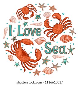 Crabs, starfish and seashells. Hand-drawn inscription - I Love Sea.