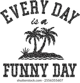 crack effect print design vector. every day is a funny day. t-shirt, hoodie, design