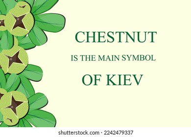 Cracked chestnut with beautiful green leaves and inscription chestnut is the main symbol of kiev. Website banner. 