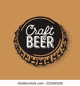 Craft beer bottle cap with brewing inscription in vintage style. Engraving illustration with lettering in hipster style isolated on grunge background. Element for poster in pubs and bars.
