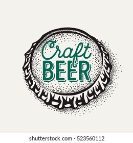 Craft beer bottle cap with brewing inscription in vintage style. Engraving illustration with lettering in hipster style isolated on grunge background. Element for poster in pubs and bars.