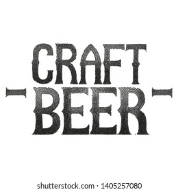 Craft beer. Graphic phrase in vintage style isolated on white background. Stippling technique