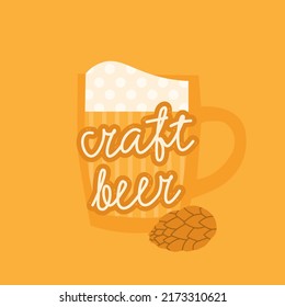 Craft beer lettering. Flat vector illustration of a beer mug and hops. Design for a small brewery or beer festival. Yellow background.