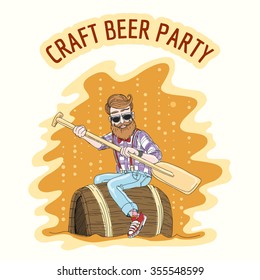 Craft Beer party Emblem. Hipster with an oar floats on a beer barrel. Free font used