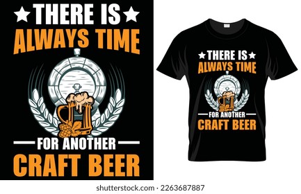 Craft Beer Typography T-shirt Vector Design.
There is always time for another craft beer.
motivational and inscription quotes.
perfect for print 
isolated on black background