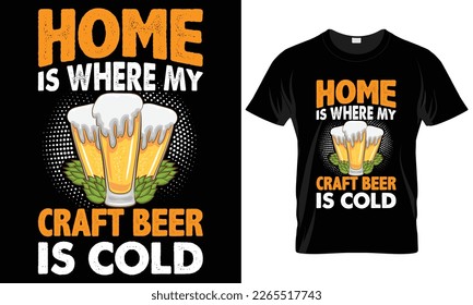 Craft Beer Typography T-shirt Vector Design.
Home is where my craft beer.
motivational and inscription quotes.
perfect for print item and bags, posters, cards. 
isolated on black background