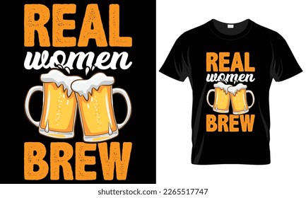 Diseño de vectores para camisetas de tipografía de cerveza de artesanía.
Las mujeres de verdad se reproducen.
citas motivacionales y de inscripción.
perfecto para imprimir objetos y bolsos, carteles, tarjetas. 
aislado en fondo negro
