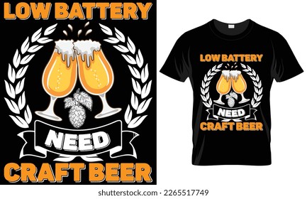 Craft Beer Typography T-shirt Vector Design.
low battery need craft beer.
motivational and inscription quotes.
perfect for print item and bags, posters, cards. 
isolated on black background