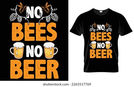 Craft Beer Typography T-shirt Vector Design.
No bees no beer.
motivational and inscription quotes.
perfect for print item and bags, posters, cards. 
isolated on black background