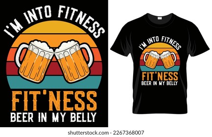 Craft Beer Typography T-shirt Vector Design.
I'm into fitness fit" ness beer in my belly.
motivational and inscription quotes.
perfect for the print items and bags, posters,
isolated on black back