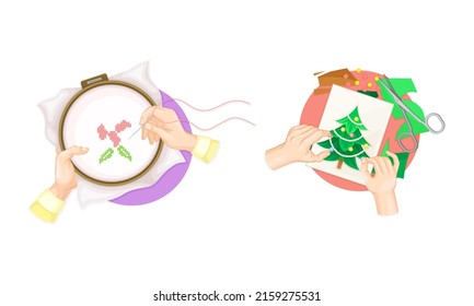 Craft hobbies set. View from above of human hands creating crafts. Embroidery and applique cartoon vector illustration