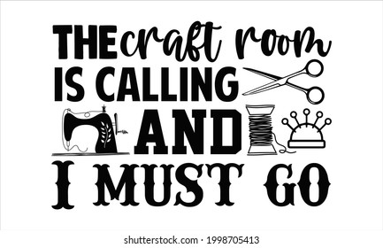 Craft Room Calling Must Go Sewing Stock Vector (Royalty Free ...