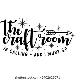 the craft room is calling and i must go black vector graphic design and cut file