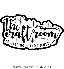 the craft room is calling and i must go black vector graphic design and cut file