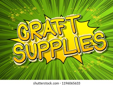 Craft Supplies - Vector illustrated comic book style phrase.