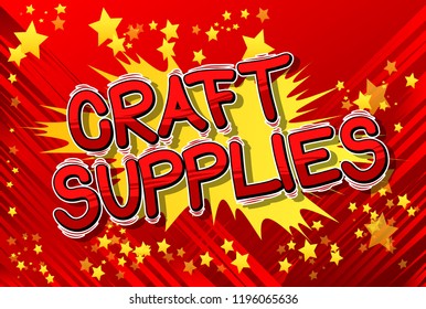 Craft Supplies - Vector illustrated comic book style phrase.