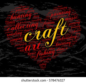 Craft. Word cloud, heart, italic font, grunge background. Hobby.