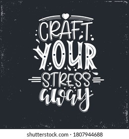 Craft Your Stress Away Vector Lettering Stock Vector (Royalty Free