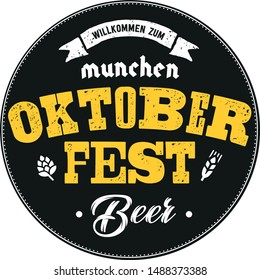 Crafted beer coaster for Bavarian Oktoberfest festival. Handwritten lettering logotype for banner, greeting card, poster, event, flyer in rough typography design. Willkommen zum means welcome.